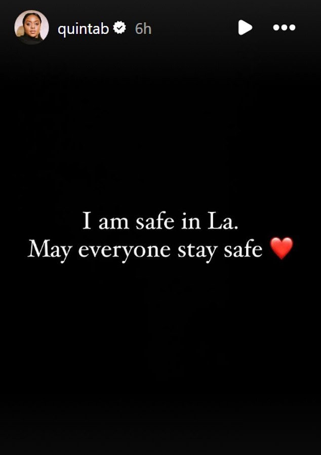 Abbott Elementary creator/star Quinta Brunson took to her Instagram story and stated, 'I am safe in LA. May everyone stay safe,' with a red heart emoji.