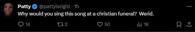 A fourth pointed out: 'What a bad choice of song at a devout Christians funeral. This is actually a terrible song if you listen to the words'