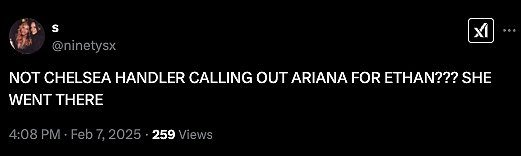 'NOT CHELSEA HANDLER CALLING OUT ARIANA FOR ETHAN??? SHE WENT THERE'