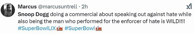 'Snoop Dogg doing a commercial about speaking out against hate while also being the man who performed for the enforcer of hate is WILD!!!!' added @marcusuntrell