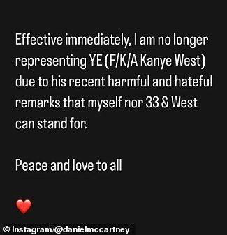 On Monday, 33&West agent Daniel McCartney took to Instagram Stories with a post informing nearly 7,000 followers he could no longer work on West's behalf